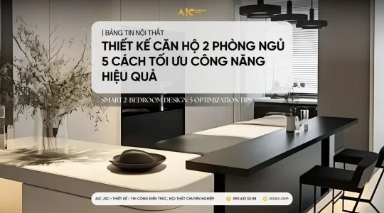 Khi sang trọng bắt đầu từ sự tinh giản - Thiết kế nội thất Luxury - AIC JSC